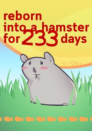 Reborn into a Hamster for 233 Days